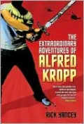 The Extraordinary Adventures Of Alfred Kropp (Turtleback School & Library Binding Edition)