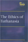 The Ethics of Euthanasia
