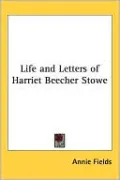 Life and Letters of Harriet Beecher Stowe