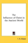 The Influence of Christ in the Ancient World