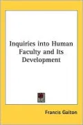 Inquiries into Human Faculty and Its Development