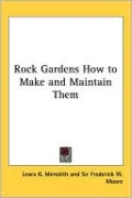 Rock Gardens how to Make and Maintain Them