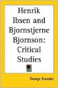 Henrik Ibsen and Bjornstjerne Bjornson: Critical Studies