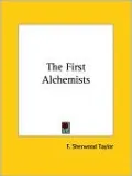The First Alchemists