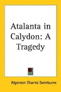 Atalanta in Calydon: A Tragedy