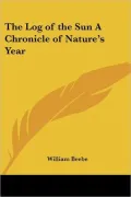 The Log of the Sun A Chronicle of Nature's Year