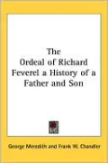 Ordeal of Richard Feverel: A History of a Father and Son