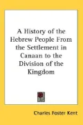 History of the Hebrew People from the Settlement in Canaan to the Division of the Kingdom