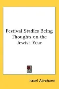 Festival Studies Being Thoughts on the Jewish Year