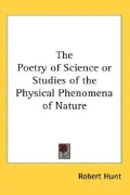 Poetry of Science or Studies of the Physical Phenomena of Nature