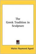 The Greek Tradition in Sculpture