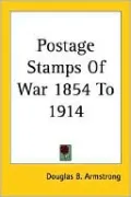 Postage Stamps of War 1854 to 1914