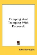 Camping and Tramping with Roosevelt