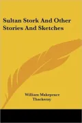 Sultan Stork, and Other Stories and Sketches