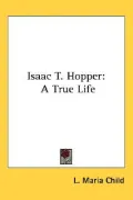 Isaac T. Hopper: A True Life