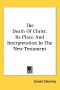 The Death of Christ: Its Place and Inter