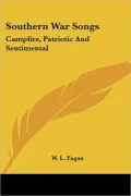 Southern War Songs: Campfire, Patriotic and Sentimental