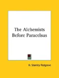 The Alchemists Before Paracelsus