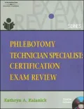 Phlebotomy Technician Specialist: Certification Exam Review