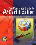 Complete Guide to A+ Certification
