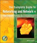 The Complete Guide to Networking and Network+