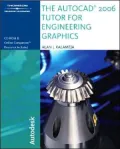 The AutoCAD 2006 Tutor for Engineering Graphics