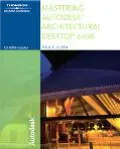 Mastering AutoCAD Architectural Desktop 2006 for Architecture