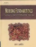 Nursing Fundamentals: Caring & Clinical Decision Making