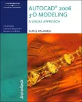 AutoCAD 2006: 3D Modeling, A Visual Approach