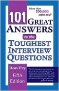 101 Great Answers to the Toughest Interview Questions