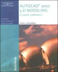AutoCAD 2007 3-D Modeling: A Visual Approach