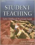 Student Teaching: Early Childhood Practicum Guide