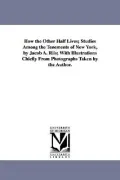 How the Other Half Lives