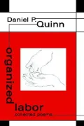 Organized Labor: Collected Poems