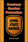 Courtesy-Service-Protection: The Iowa State Patrol