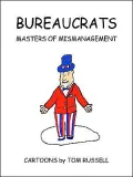 Bureaucrats: Masters of Mismanagement