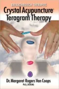 Breakthrough Therapies: Crystal Acupuncture And Teragram Therapy