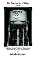 The Importance of Being from Oshkosh: Looking Back at The Great Depression, World War II and The Cold War Years