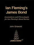 Ian Fleming's James Bond: Annotations and Chronologies for Ian Fleming's Bond Stories