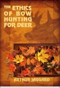 The Ethics Of Bow Hunting For Deer