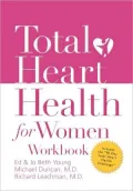 Total Heart Health for Women Workbook: Achieving a Total Heart Health Lifestyle in 90 Days