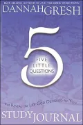 Five Little Questions That Reveal the Life God Designed for You Guided Meditation Journal