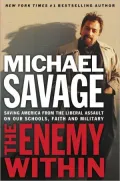 The Enemy Within: Saving America from the Liberal Assault on Our Schools, Faith, and Military
