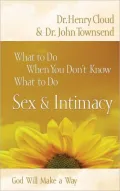 What to Do When You Don't Know What to Do: Sex and Intimacy
