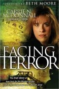 Facing Terror: The True Story of How An American Couple Paid the Ultimate Price Because of Their Love of Muslim People