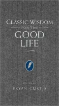 Classic Wisdom for the Good Life