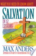 What You Need to Know About Salvation in 12 Lessons