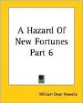 A Hazard of New Fortunes, Vol. 6