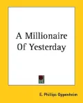 A Millionaire of Yesterday