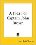 A Plea for Captain John Brown